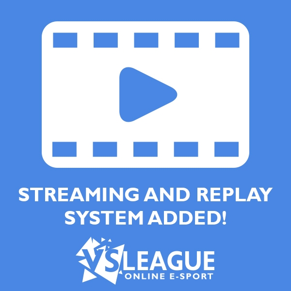 VSLeague - Streaming and replay system added