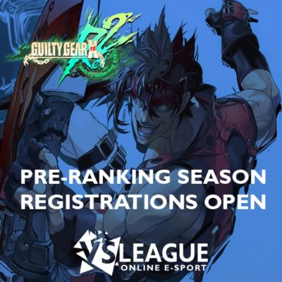 VSLeague - First Guilty Gear Xrd Revelator 2 online league