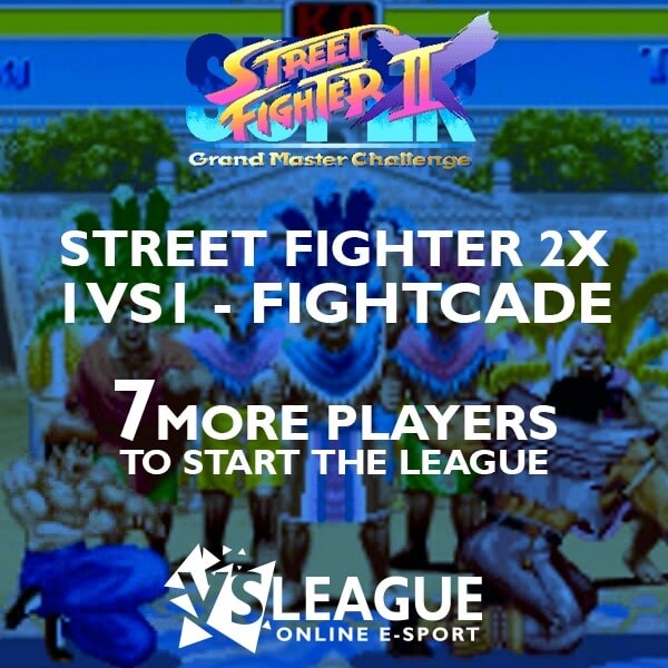 VSLeague - 7 more players to start the Street Fighter 2X (1vs1 – PC) league !