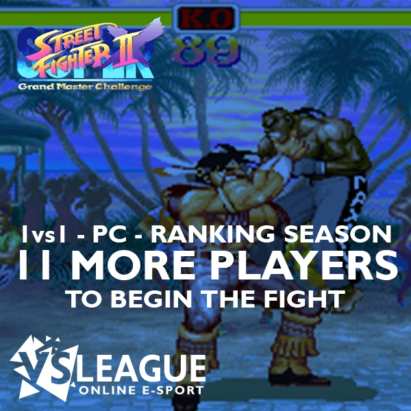 VSLeague - 11 more players to start the Street Fighter 2X league (1vs1 - PC)!